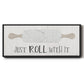 Roll With It - Floater Framed Canvas Print