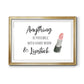 Hard Work and Lipstick - Modern Framed Art Print