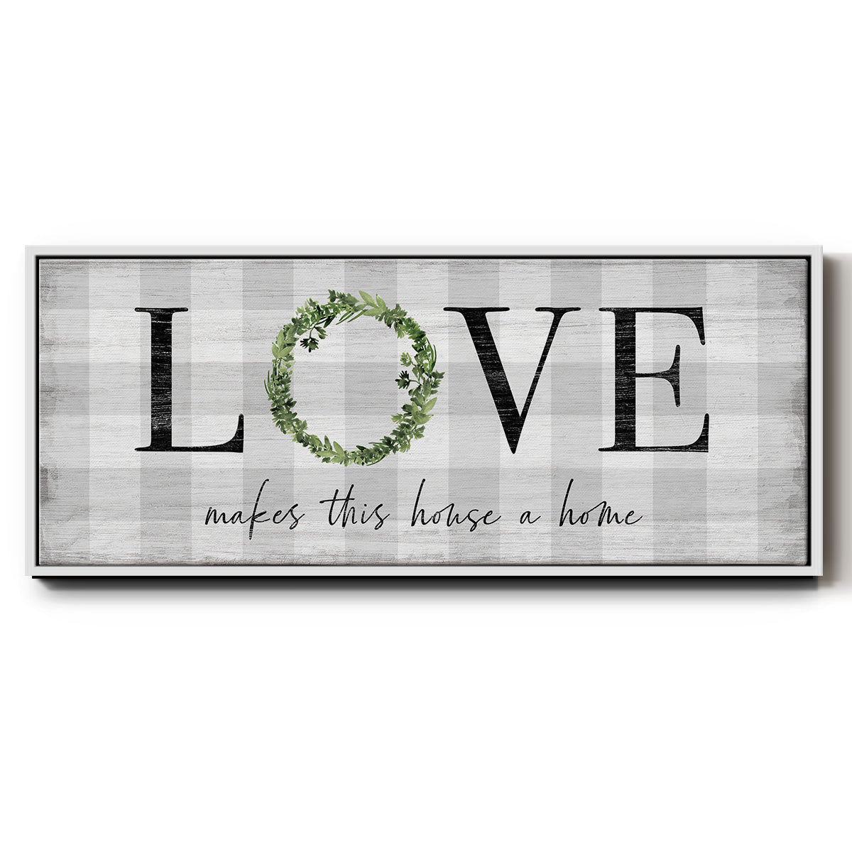 Makes This House A Home - Floater Framed Canvas Print