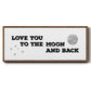 To the Moon and Back - Floater Framed Canvas Print