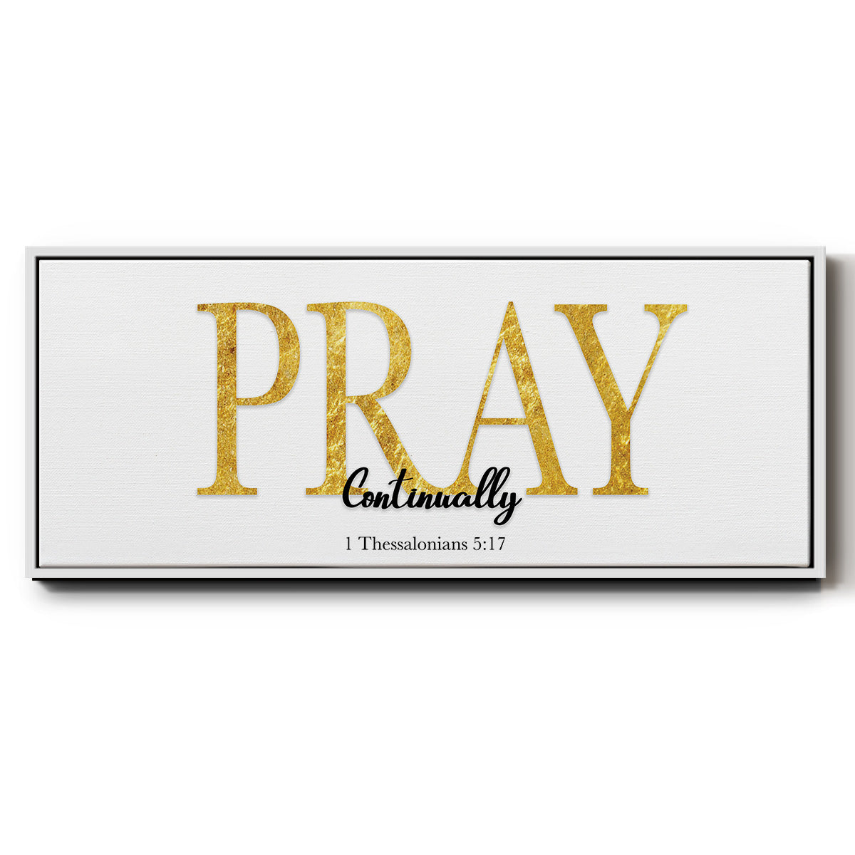 Pray Continually - Floater Framed Canvas Print