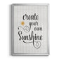 Create Your Own Sunshine - Modern Framed Canvas Print