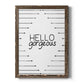 Hello Gorgeous - Premium Canvas Framed in Barnwood - Ready to Hang