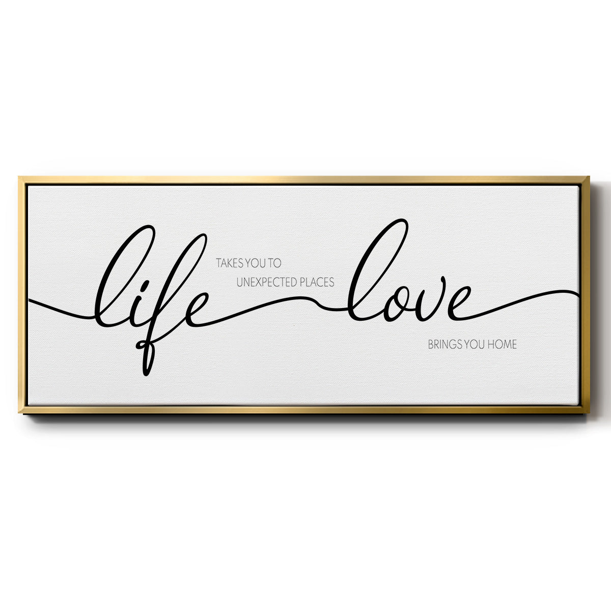 Life Takes You Love Brings You - Floater Framed Canvas Print