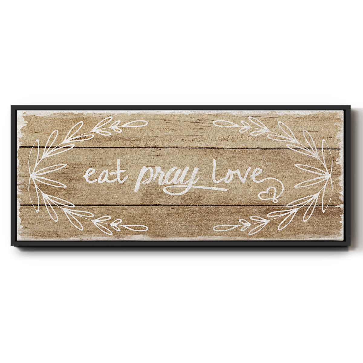 Eat, Pray, Love - Floater Framed Canvas Print