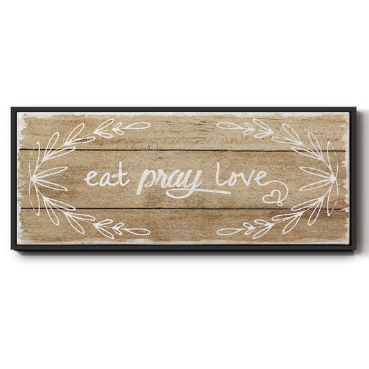 Eat, Pray, Love - Floater Framed Canvas Print