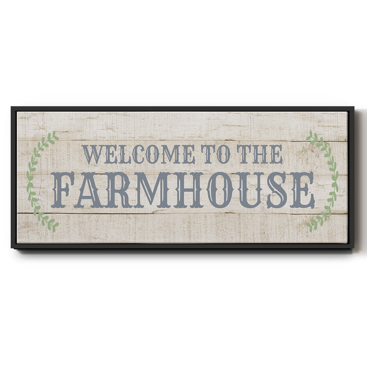 Welcome to the Farmhouse - Floater Framed Canvas Print