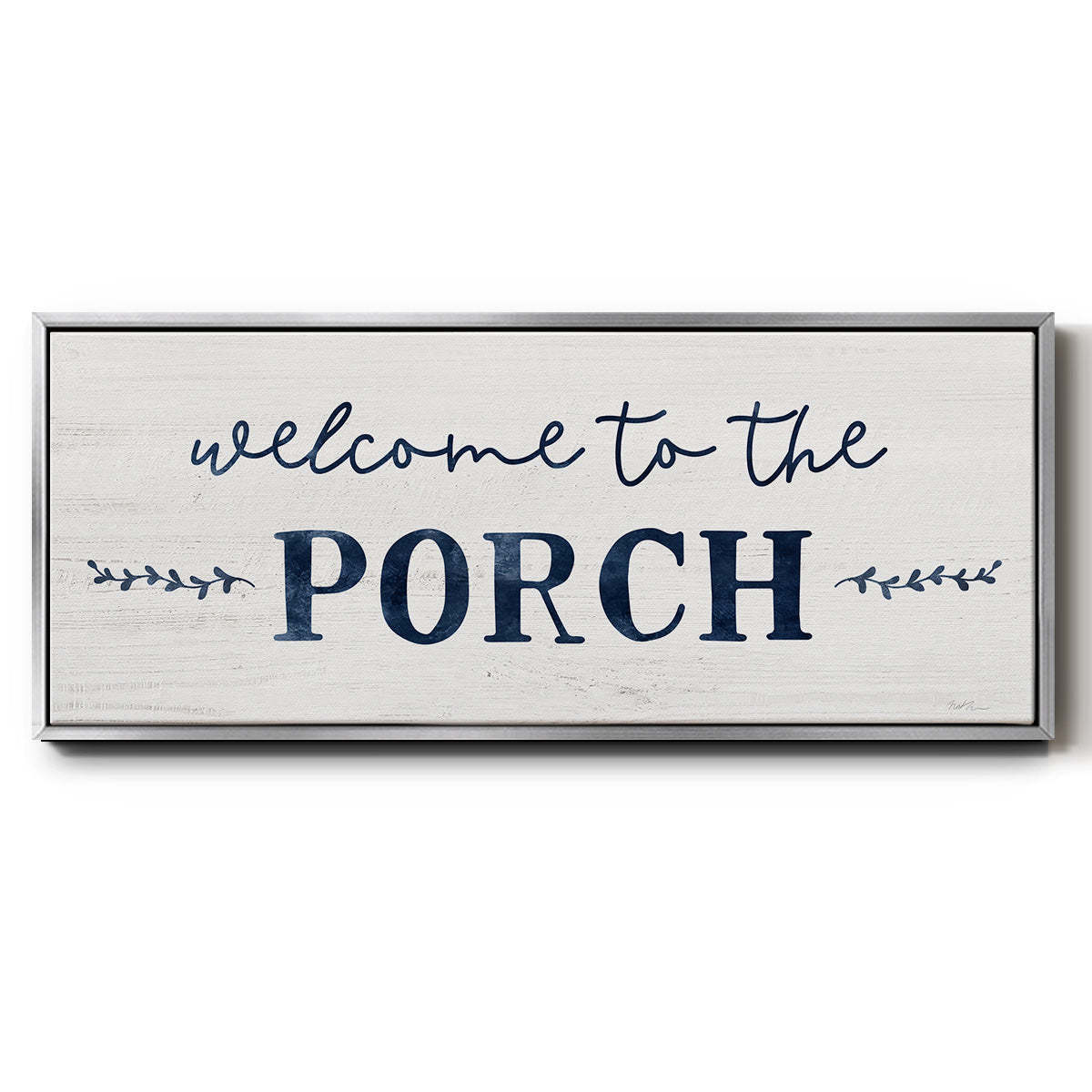 Welcome to the Porch - Floater Framed Canvas Print