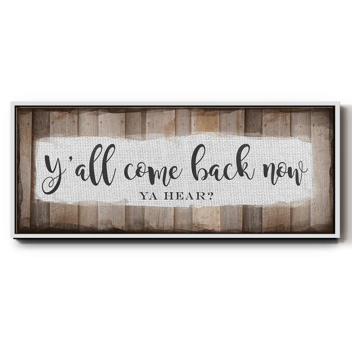 Y'all Come Back Now - Floater Framed Canvas Print