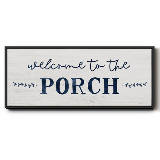 Welcome to the Porch - Floater Framed Canvas Print