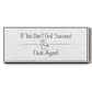If You Don't ... - Floater Framed Canvas Print