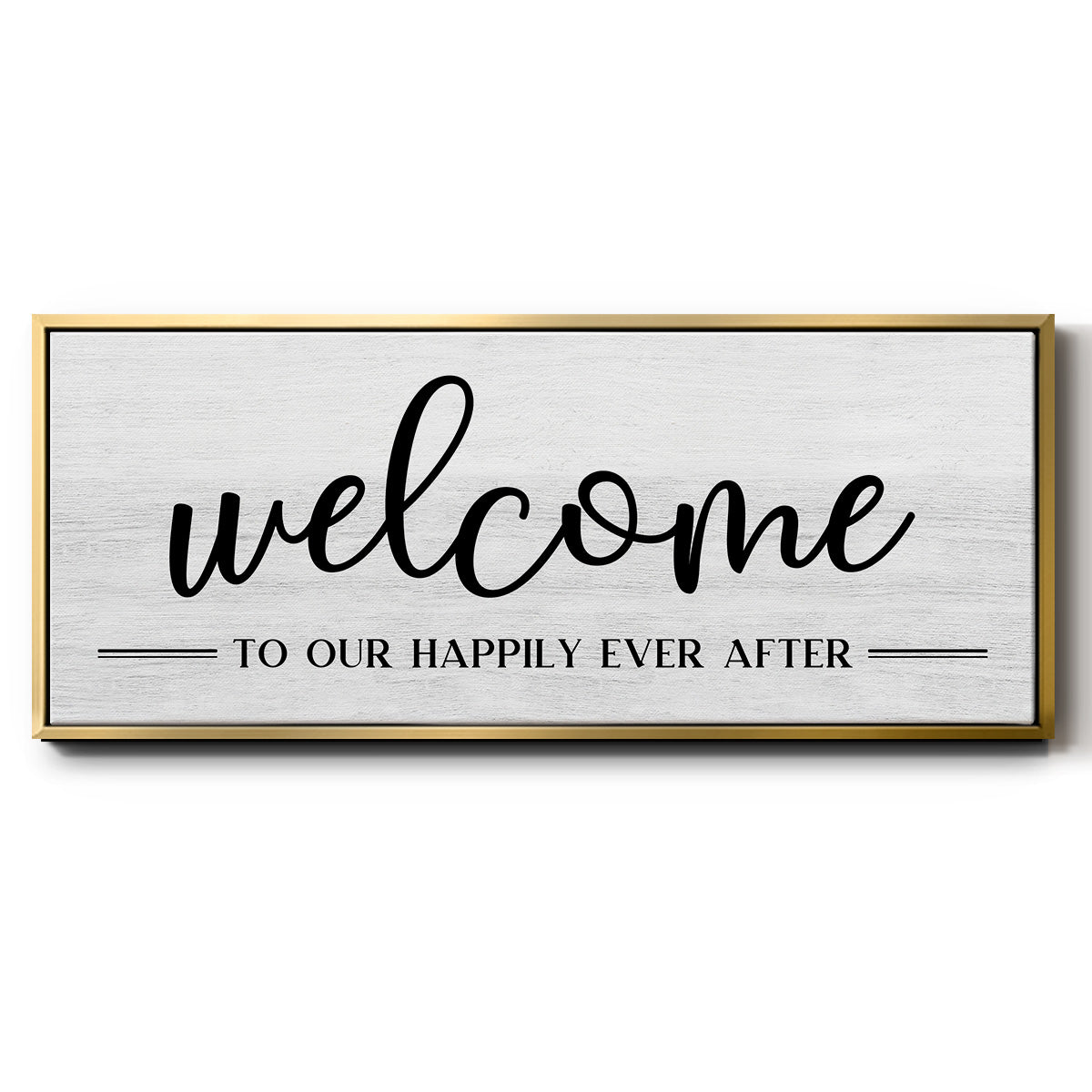 Welcome Ever After - Floater Framed Canvas Print
