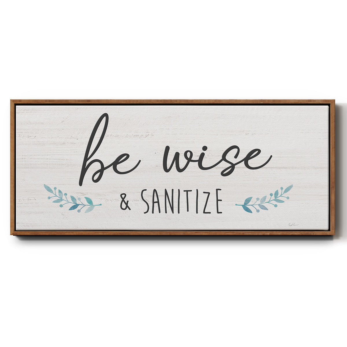 Be Wise & Sanitize - Floater Framed Canvas Print