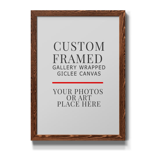 Custom Rustic Frames - Gallery Wrapped Canvas or Prints