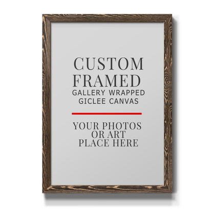 Custom Rustic Frames - Gallery Wrapped Canvas or Prints