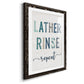 Lather Rinse Repeat - Premium Framed Print - Distressed Barnwood Frame - Ready to Hang