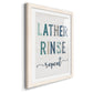 Lather Rinse Repeat - Premium Framed Print - Distressed Barnwood Frame - Ready to Hang