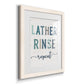 Lather Rinse Repeat - Premium Framed Print - Distressed Barnwood Frame - Ready to Hang