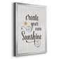Create Your Own Sunshine - Modern Framed Canvas Print