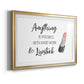 Hard Work and Lipstick Premium Framed Print - Ready to Hang