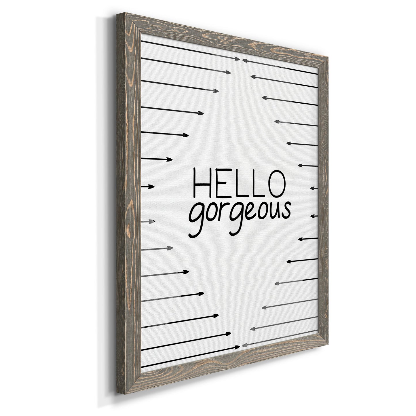 Hello Gorgeous - Premium Canvas Framed in Barnwood - Ready to Hang