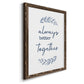 Always Together - Premium Canvas Framed in Barnwood - Ready to Hang