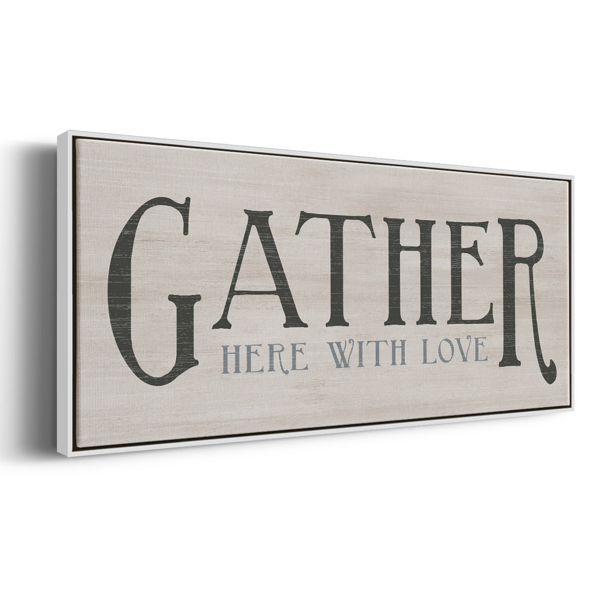 Gather Here With Love - Floater Framed Canvas Print