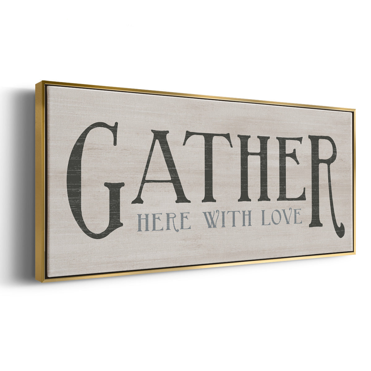 Gather Here With Love - Floater Framed Canvas Print