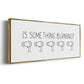 Is Something Burning? - Floater Framed Canvas Print