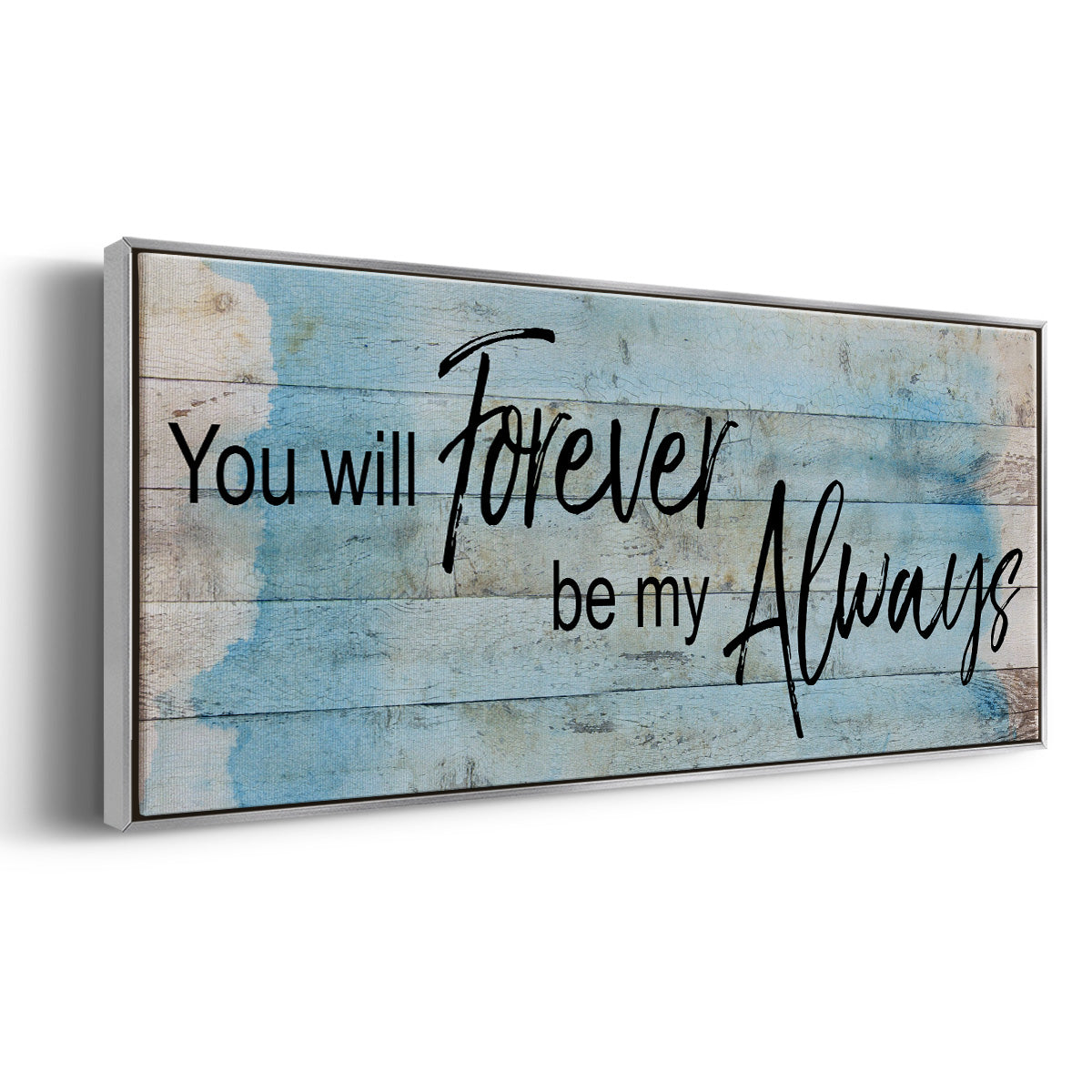Forever Always - Floater Framed Canvas Print