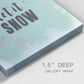 Let It Snow-Premium Gallery Wrapped Canvas - Ready to Hang