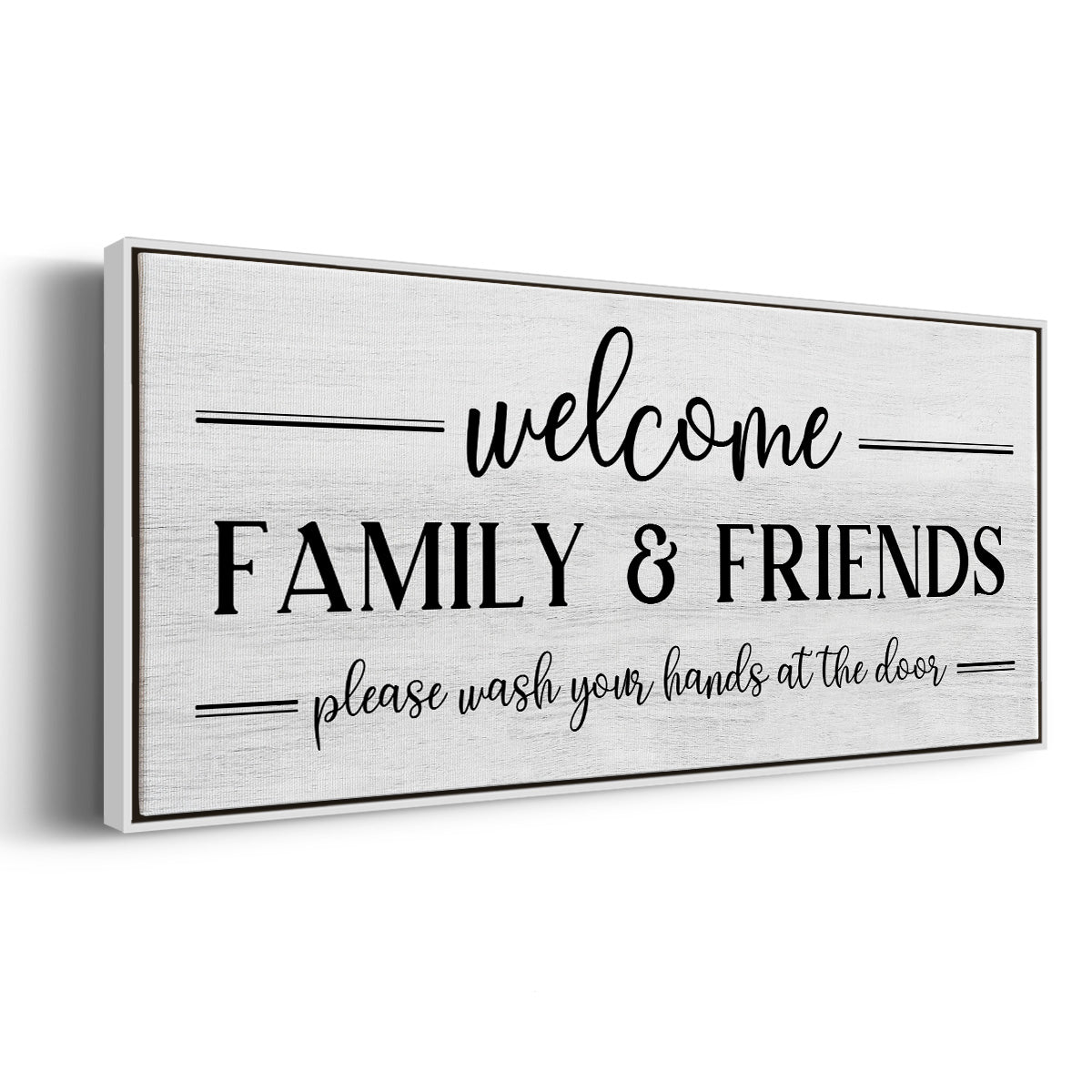Welcome Family & Friends - Floater Framed Canvas Print