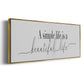 Simple Beautiful Life - Floater Framed Canvas Print