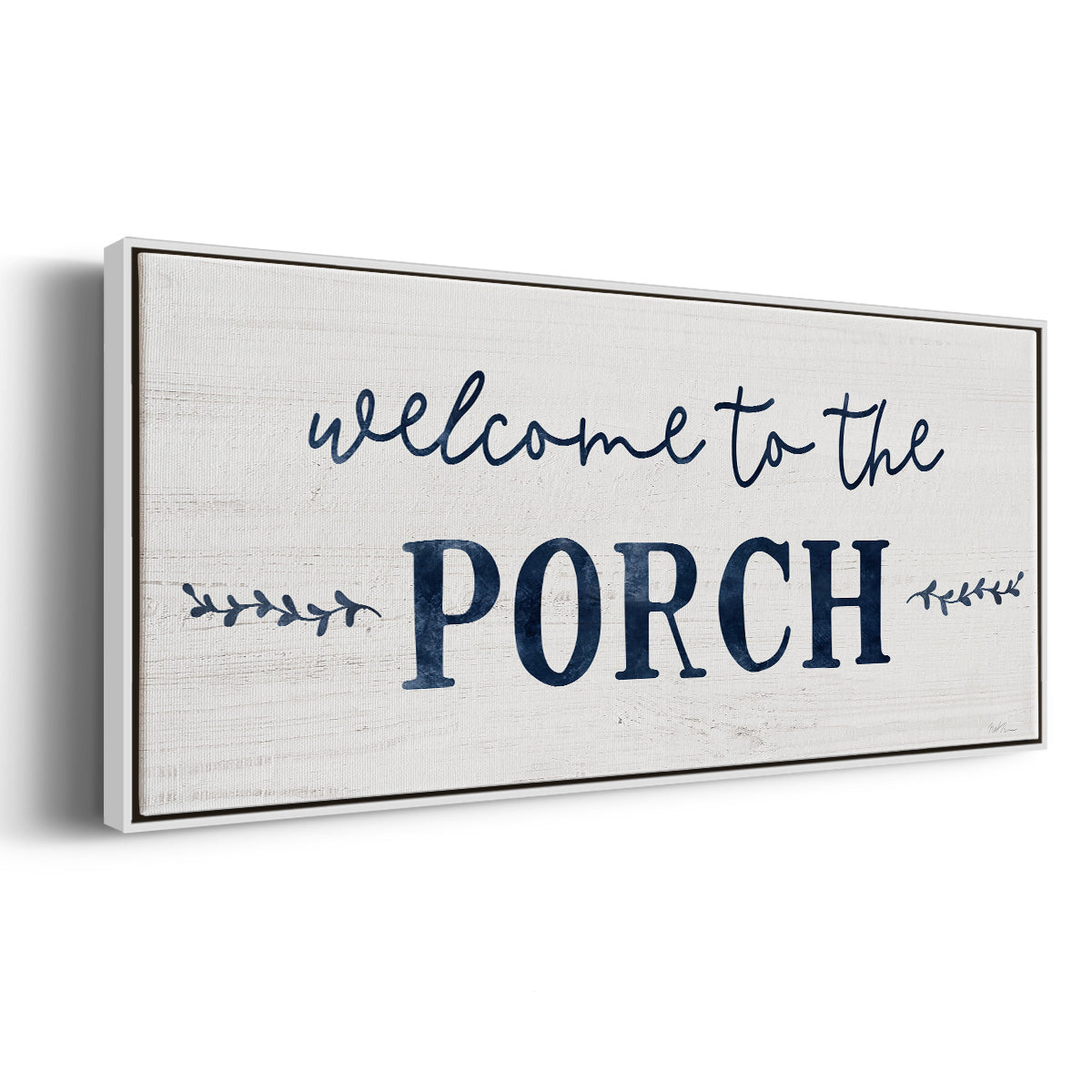 Welcome to the Porch - Floater Framed Canvas Print