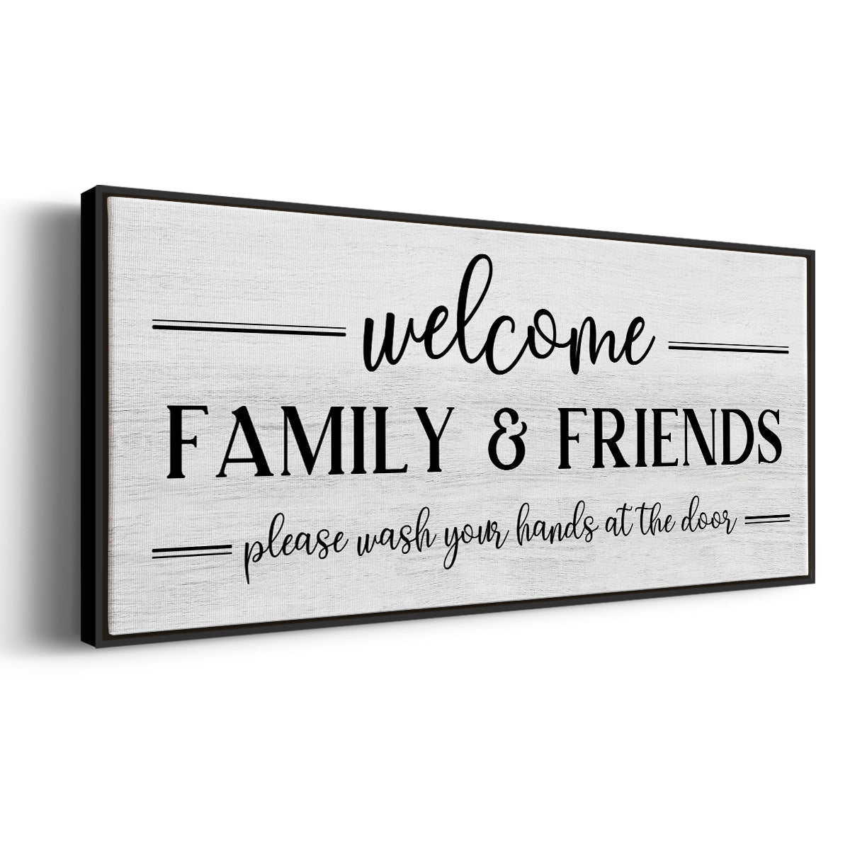 Welcome Family & Friends - Floater Framed Canvas Print