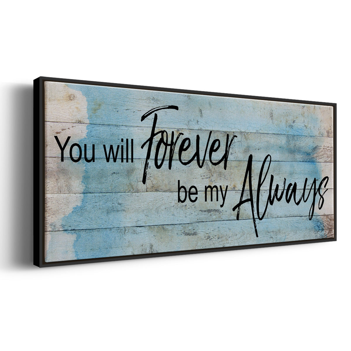 Forever Always - Floater Framed Canvas Print