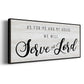 Serve the Lord - Floater Framed Canvas Print