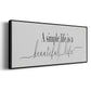 Simple Beautiful Life - Floater Framed Canvas Print