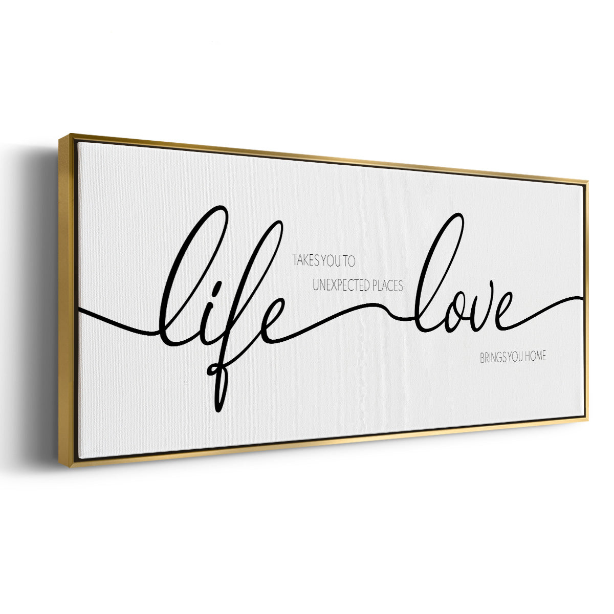 Life Takes You Love Brings You - Floater Framed Canvas Print