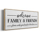 Welcome Family & Friends - Floater Framed Canvas Print