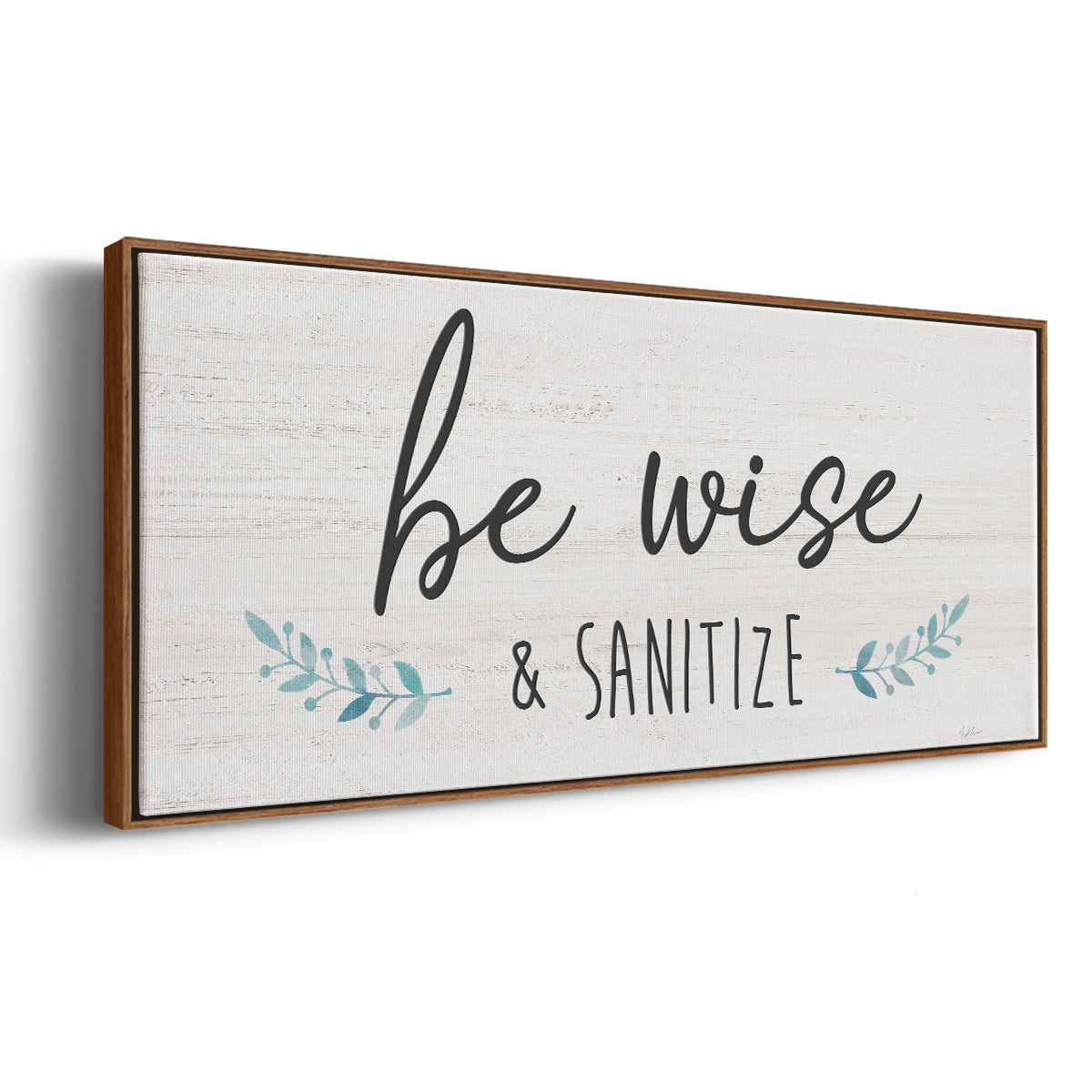 Be Wise & Sanitize - Floater Framed Canvas Print