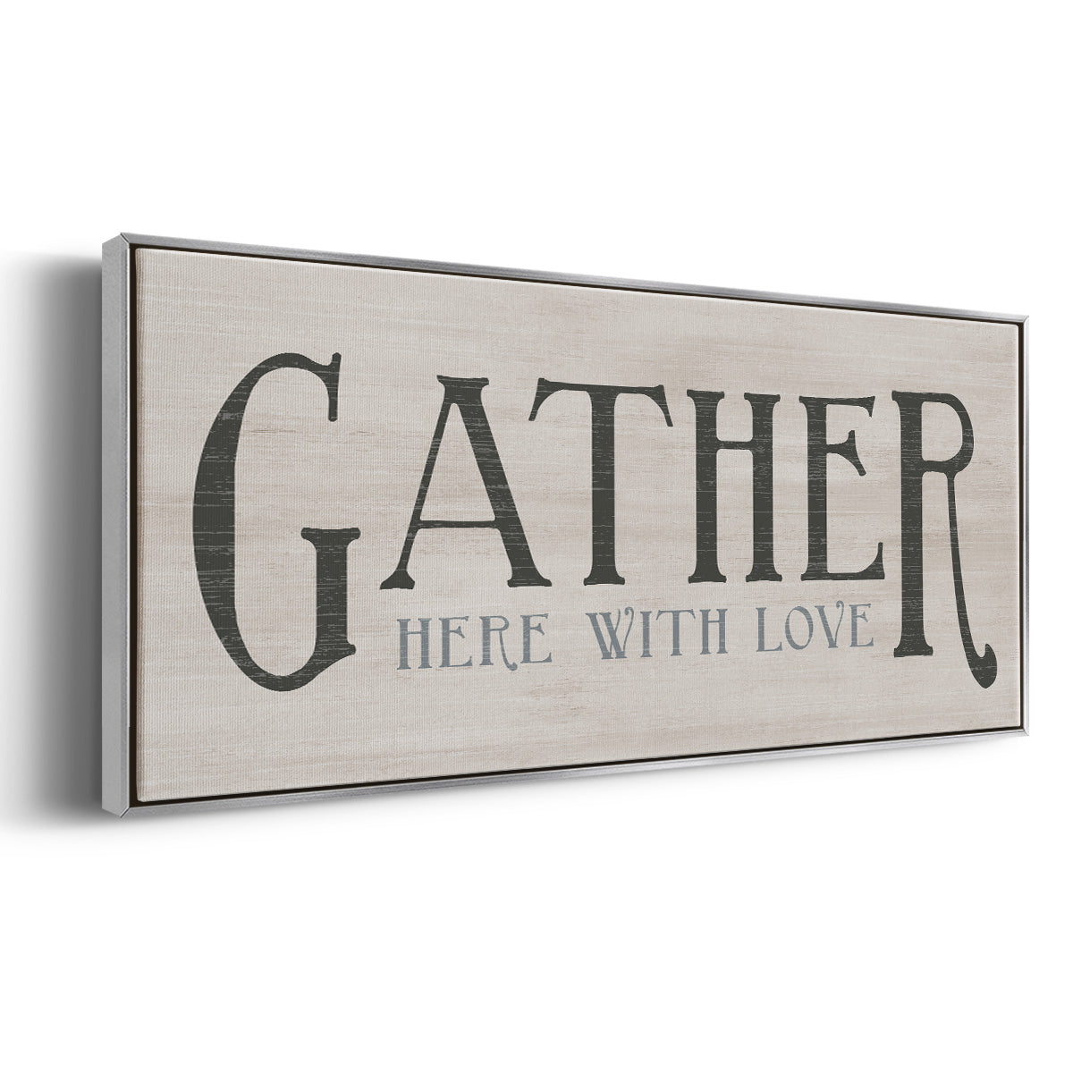 Gather Here With Love - Floater Framed Canvas Print