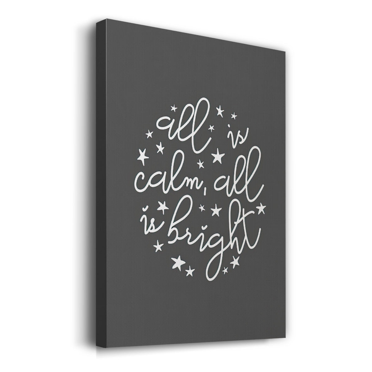 All is Calm, All is Bright  - Dark Gray - Gallery Wrapped Canvas