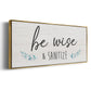 Be Wise & Sanitize - Floater Framed Canvas Print