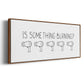 Is Something Burning? - Floater Framed Canvas Print