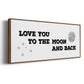 To the Moon and Back - Floater Framed Canvas Print