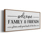 Welcome Family & Friends - Floater Framed Canvas Print