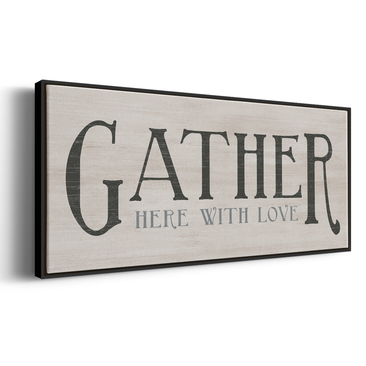 Gather Here With Love - Floater Framed Canvas Print
