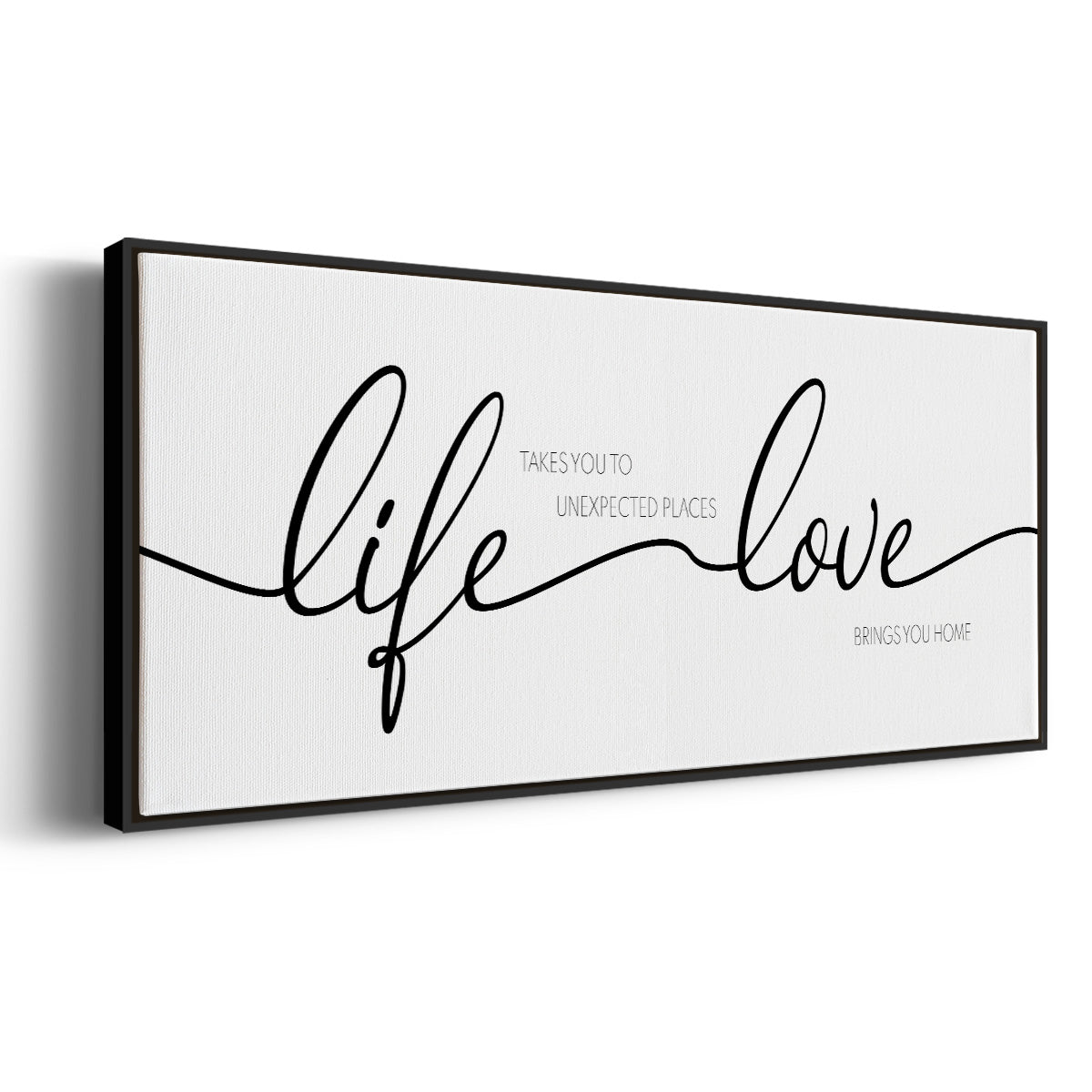 Life Takes You Love Brings You - Floater Framed Canvas Print