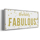 Fabulous - Floater Framed Canvas Print